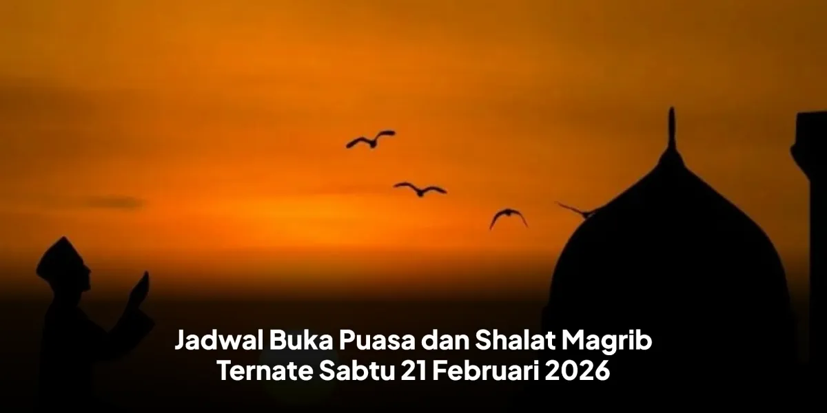Jadwal Buka Puasa dan Shalat Magrib Ternate 21 Februari 2026