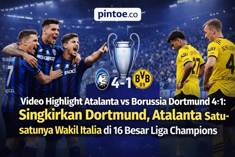 Atalanta Lolos 16 Besar Liga Champions Usai Kalahkan Dortmund 4-1