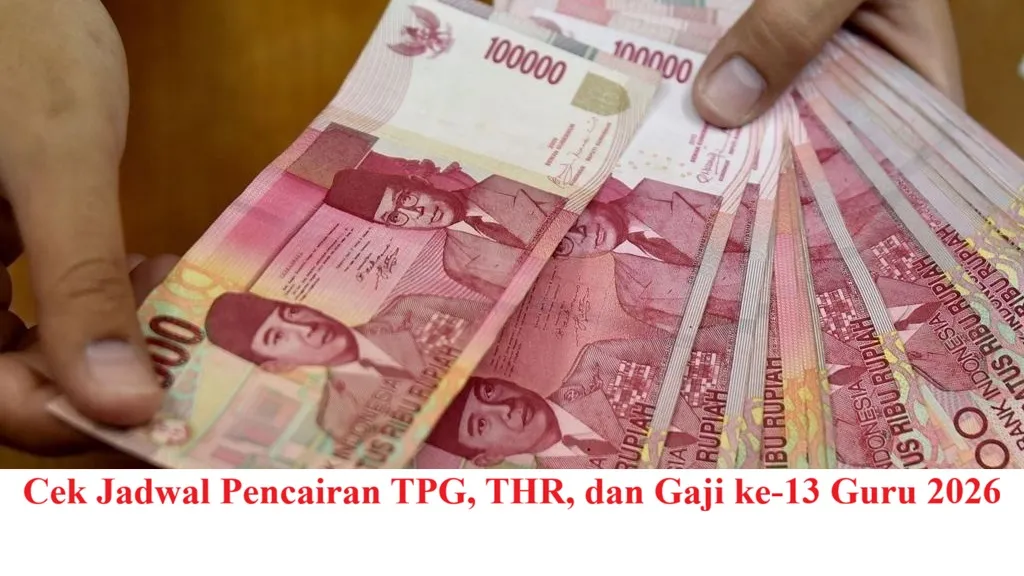 Jadwal Pencairan TPG, THR, dan Gaji ke-13 Guru ASN 2026
