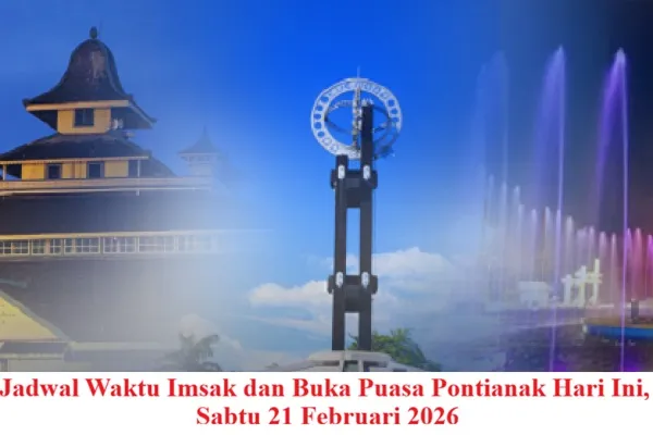 Jadwal Imsak dan Buka Puasa di Pontianak Hari Ini, 21 Februari 2026