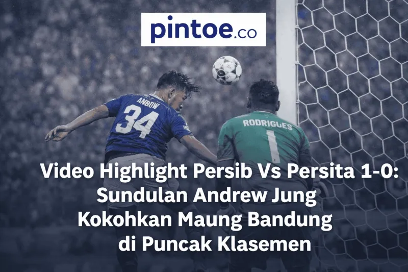 Andrew Jung Bawa Persib Menang 1-0 atas Persita dan Pertahankan Puncak Liga 1