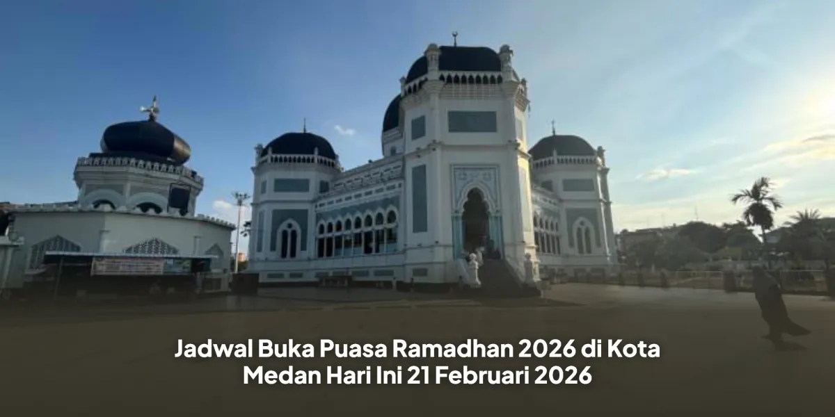 Jadwal Imsak dan Buka Puasa Ramadhan 2026 di Medan