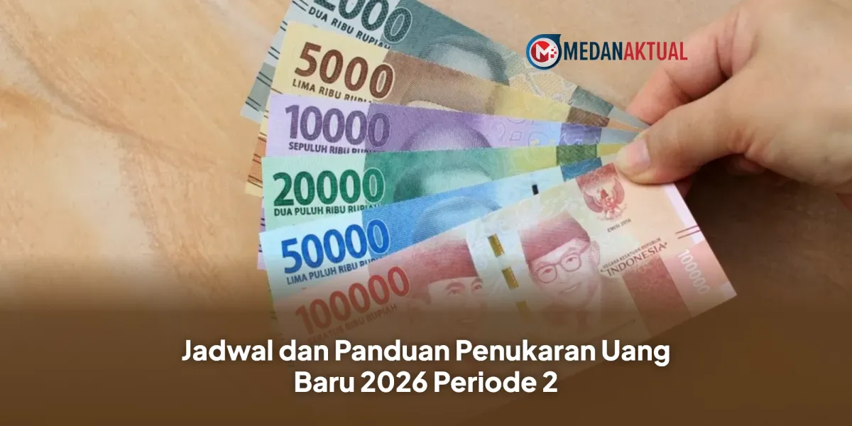 Penukaran Uang Baru 2026 Periode 2 Dibuka Mulai 27 Februari