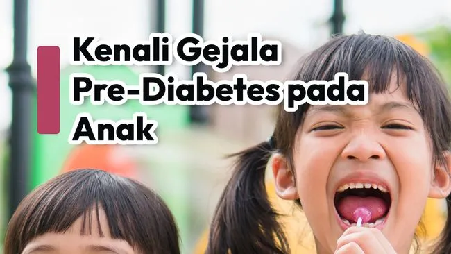 Waspadai Gejala Pre-Diabetes pada Anak