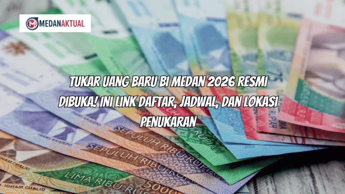 Pendaftaran Tukar Uang Baru BI Medan 2026 Resmi Dibuka Hari Ini
