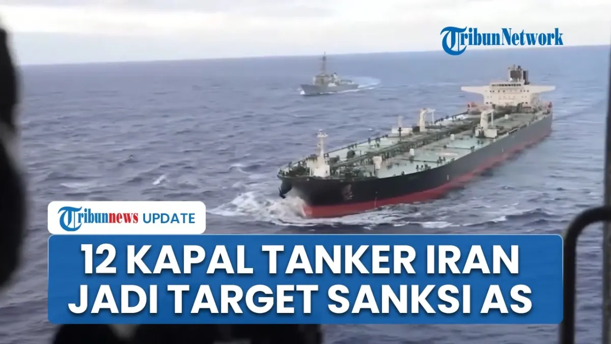 AS Terapkan Sanksi Ekonomi Baru Terhadap Iran, 12 Kapal Tanker Jadi Sasaran