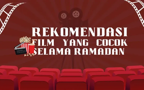 Rekomendasi Film Islami untuk Mengisi Waktu Ramadan