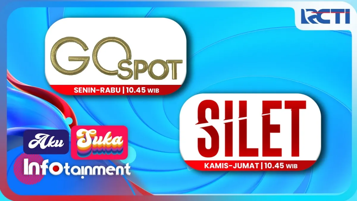 RCTI Hadirkan Informasi Selebriti Terkini Melalui GO Spot dan SILET