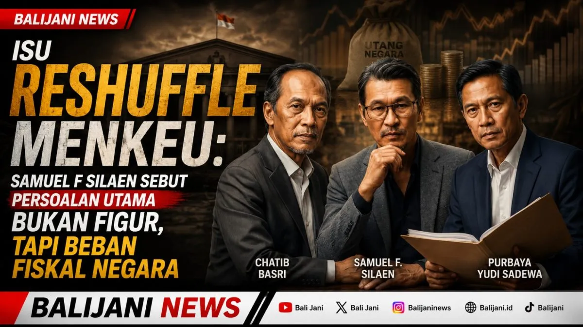 Samuel F Silaen: Tantangan Ekonomi Terletak pada Beban Fiskal, Bukan Figur Menteri