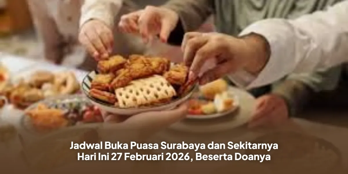 Jadwal Buka Puasa dan Doa di Surabaya 27 Februari 2026