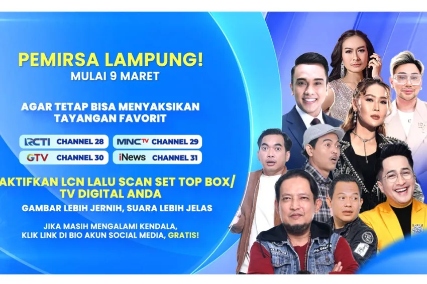 Warga Lampung Dapatkan Siaran RCTI, MNCTV, GTV, dan iNews dengan Kualitas Lebih Baik Mulai 9 Maret