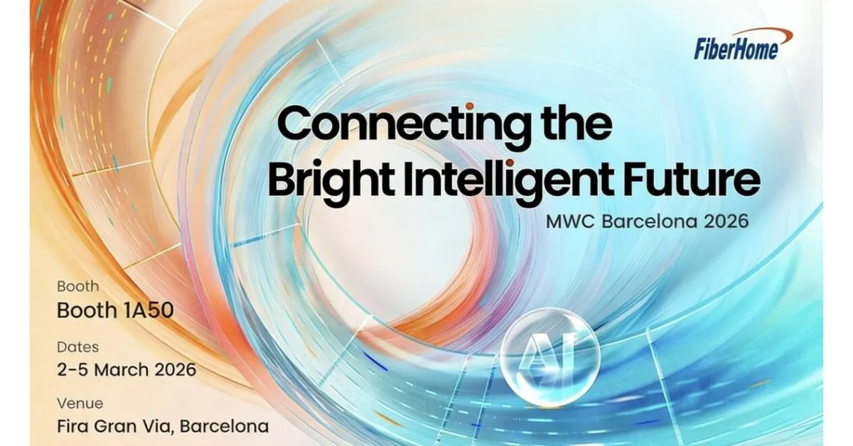 FiberHome Perkenalkan 10 Inovasi Canggih di MWC 2026