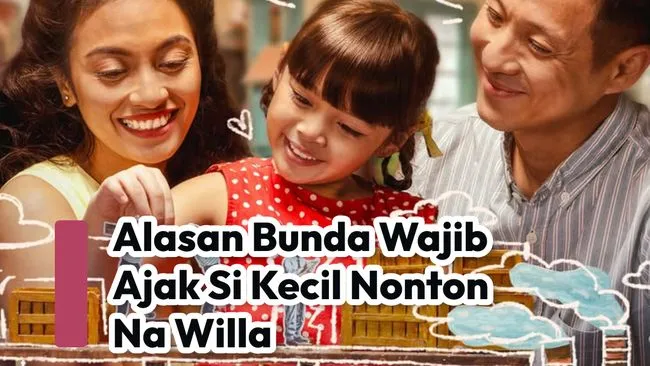 Nilai Keluarga dalam Film Na Willa untuk Si Kecil