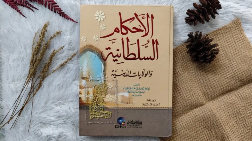 Al-Ahkam as-Sulthaniyyah: Panduan Klasik Tata Kelola Negara dalam Islam