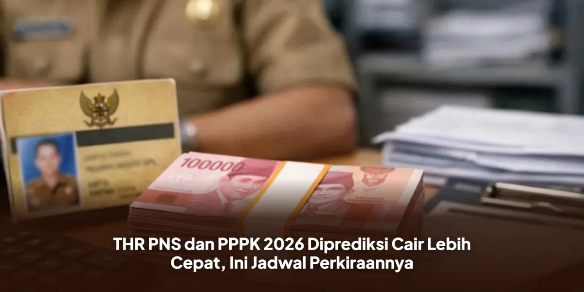Perkiraan Pencairan THR PNS dan PPPK 2026 Lebih Cepat Menuju Idulfitri