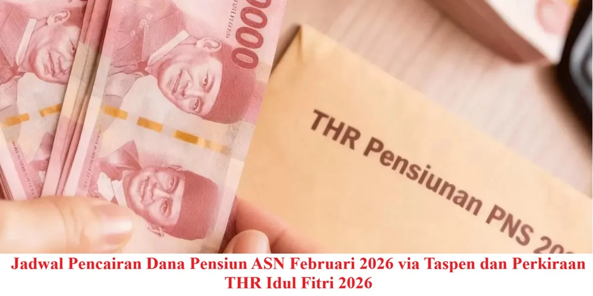 Jadwal Pencairan Pensiun ASN dan THR Idul Fitri 2026