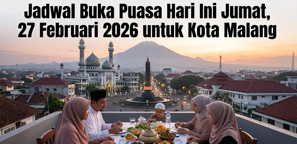 Jadwal Buka Puasa Ramadhan 27 Februari 2026 di Kota Malang: 17.53 WIB