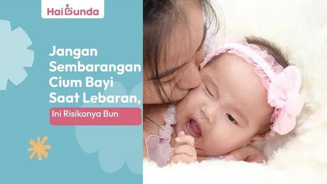 Waspada! Risiko Cium Bayi saat Lebaran yang Perlu Diketahui