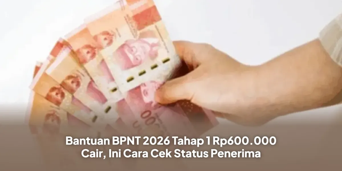 Pencairan BPNT 2026 Tahap 1 Rp600.000, Cek Status Penerima Secara Online