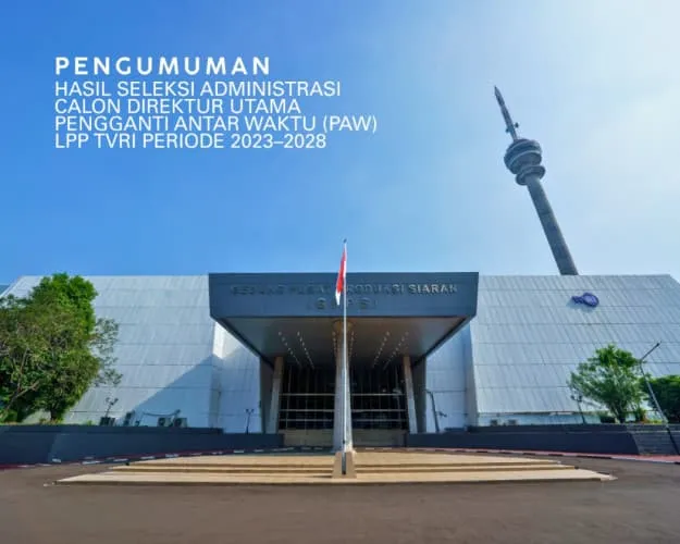 Hasil Seleksi Administrasi Calon Direktur Utama PAW TVRI 2023–2028