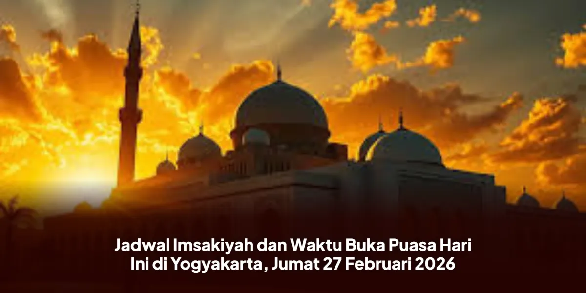 Jadwal Imsakiyah dan Buka Puasa Yogyakarta 27 Februari 2026