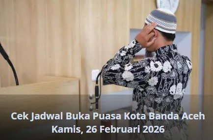 Jadwal Buka Puasa di Banda Aceh 26 Februari 2026