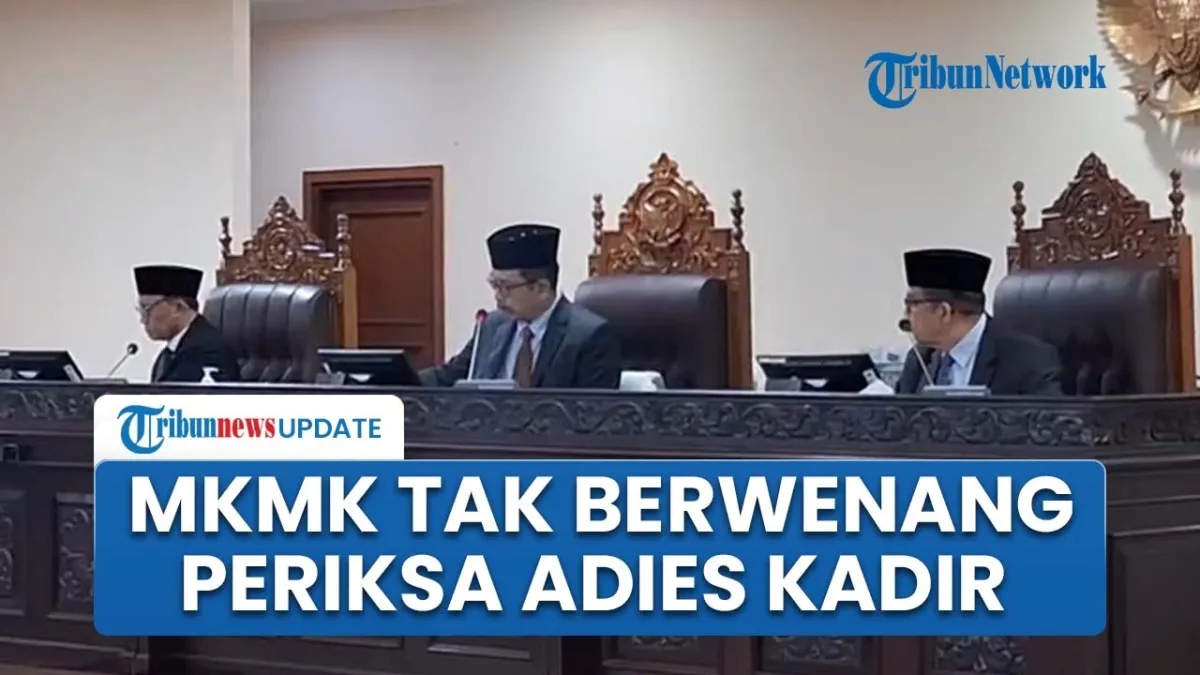 MKMK Tak Berwenang Periksa Dugaan Pelanggaran Etik Hakim Adies Kadir