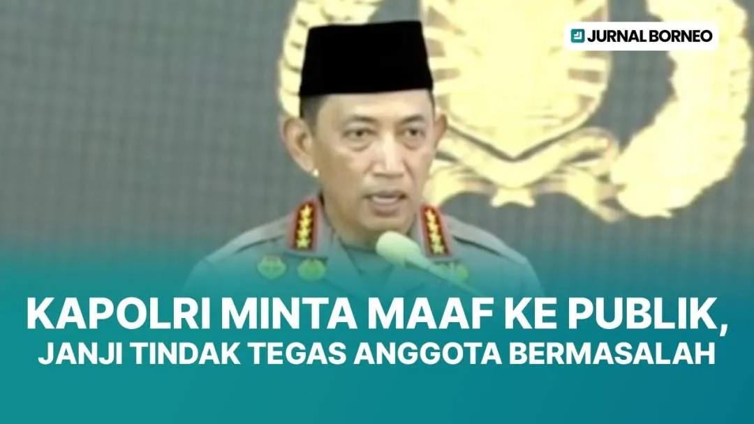 Kapolri Minta Maaf atas Tindakan Anggota yang Cederai Keadilan Publik