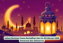 Jadwal Berbuka Puasa Ramadhan 26 Februari 2026 di Semarang dan Sekitarnya