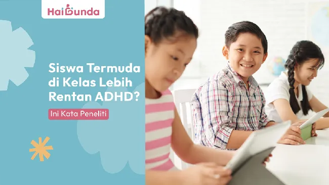 Anak Usia Muda di Kelas Lebih Rentan Terhadap ADHD