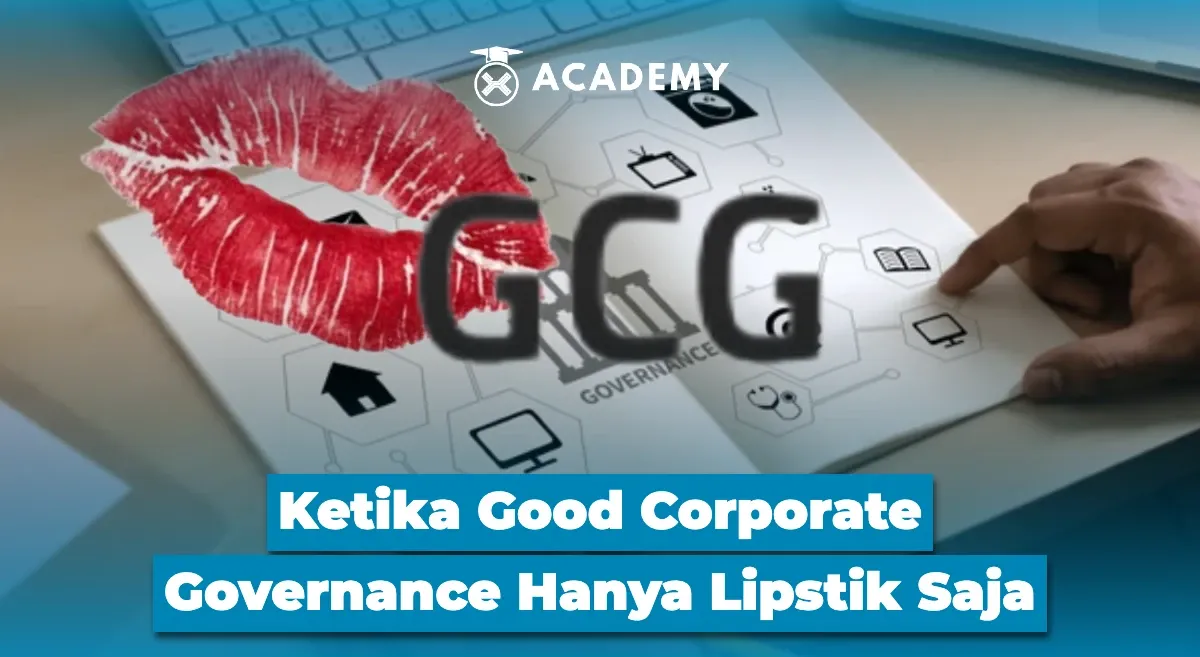 Realita Good Corporate Governance di Korporasi Indonesia: Antara Kosmetik dan Substansi
