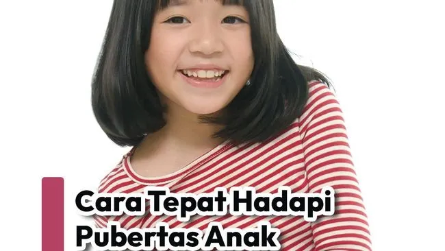 Pendampingan Orang Tua untuk Menyikapi Pubertas Anak