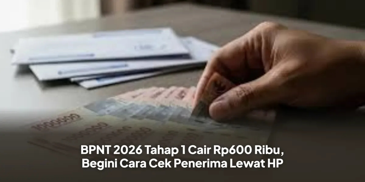 Penyaluran BPNT 2026 Tahap 1 Rp600 Ribu, Ini Cara Cek Penerima