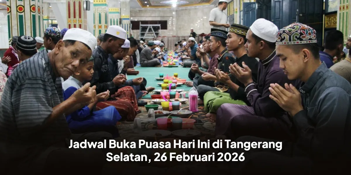 Jadwal Buka Puasa dan Imsak di Tangerang Selatan, 26 Februari 2026