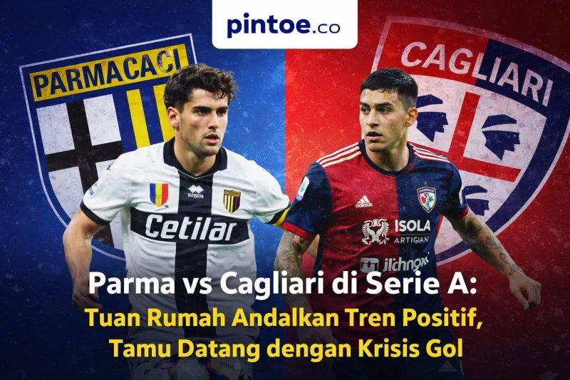 Parma Hadapi Cagliari: Momentum Positif vs Krisis Gol