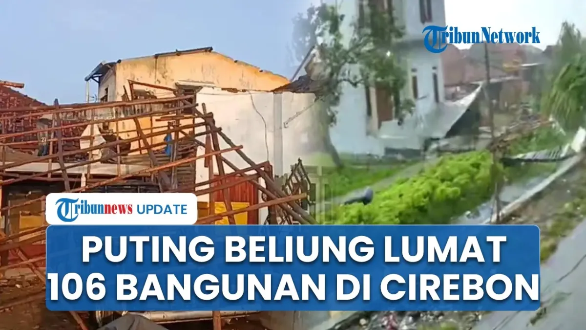 Angin Puting Beliung Hancurkan 106 Bangunan di Cirebon, Warga Panik