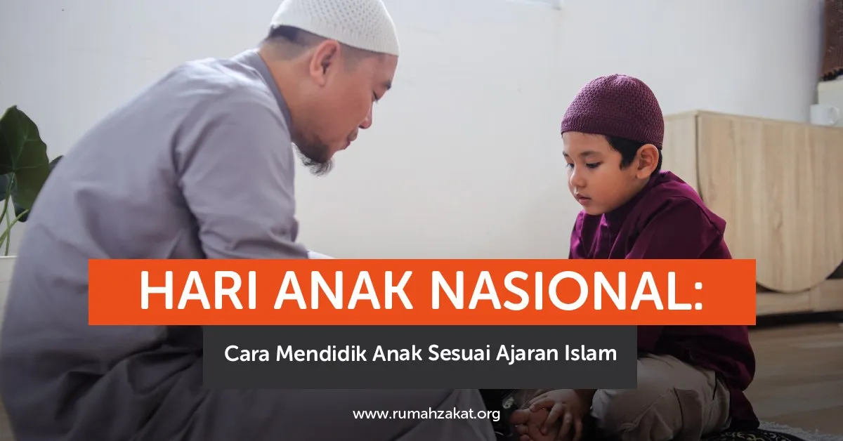 Hari Anak Nasional 2026: Pedoman Mendidik Anak dalam Ajaran Islam