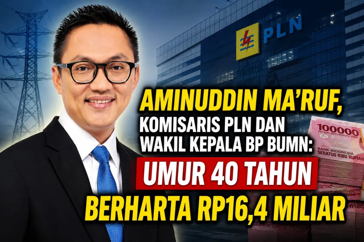 Profil Aminuddin Ma’ruf: Komisaris PLN dan Wakil Kepala BP BUMN dengan Kekayaan Rp16,4 Miliar