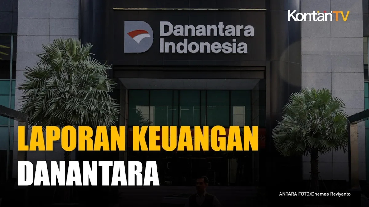 BUMN Selesaikan Laporan Keuangan 2025, Danantara Siapkan Konsolidasi